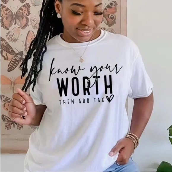 “Know Your Worth Then Add Tax” Quoted Tee - Picture 1 of 4